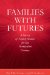  Families With Futures: A Survey of Family Studies for the 21st Century