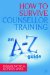  How to Survive Counsellor Training: An A-z Guide