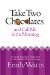  Take Two Chocolates and Call Me in the Morning: 12 Semi Practical Solutions for the Woman on Overload