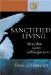  Sanctified Living: More Than Grace and Forgiveness