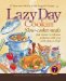  Lazy Day Cookin: Slow-Cooker Meals That Simmer to Delicious Perfection While You Work, Play or Sleep
