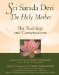  Sri Sarada Devi, the Holy Mother: Her Teachings & Conversations