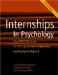  Internships in Psychology: The APAGS Workbook for Writing Successful Applications and Finding the Right Fit