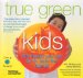  True Green Kids: 100 Things You Can Do to Save the Planet