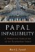  Papal Infallibility: A Protestant Evaluation of an Ecumenical Issue