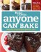  Anyone Can Bake: Step-by-step Recipes Just for You