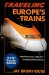  Traveling Europe's Trains