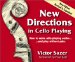  New Directions in Cello Playing: How to Make Cello Playing Easier and Play Without Pain
