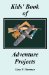  Kids' Book of Adventure Projects