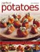  Perfect Potatoes: Over 90 Fantastic Potato Recipes from All over the World from Classic Potato Salad to Potato Cake