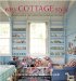  Easy Cottage Style: Comfortable Interiors for Country Living