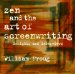  Zen and the Art of Screenwriting: Insights and Interviews