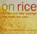  On Rice: 60 Fast and Easy Toppings That Make the Meal