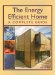 The Energy Efficient Home: A Complete Guide