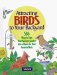  Attracting Birds to Your Backyard: 536 Ways to Turn Your Yard and Garden into a Haven for Your Favorite Birds