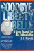  Goodbye, Liberty Belle: A Son's Search for His Father's War