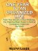  One Year to an Organized Life: From Your Closets to Your Finances, the Week By Week Guide to Getting Completely Organized for Good