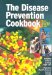 The Disease Prevention Cookbook