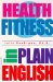  Health and Fitness in Plain English