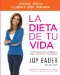  La dieta de tu vida/ The Diet of Your Life: Cuatro pasos para adelgazar y estar eternamente en forma