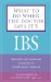  What to Do When the Doctor Says Its Ibs: Alternative and Traditional Treatments for Irritable Bowel Syndrome