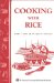  Cooking With Rice: More Than 30 Favorite Recipes/Bulletin A-126