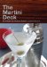 The Martini Deck: 50 Straight-Up Fabulous Recipes