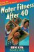  Water Fitness After 40