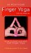  Finger Yoga: How to Heal Yourself With Finger Yoga