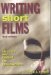  Writing Short Films: Structure And Content For Screenwriters