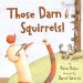  Those Darn Squirrels!