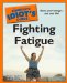 The Complete Idiot's Guide to Fighting Fatigue