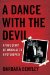 A Dance with the Devil: A True Story of Marriage to a Psychopath