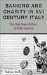  Banking and Charity in Sixteenth-Century Italy: The Holy Monte Di Pieta of Rome (1539-84)