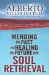  Mending The Past And Healing The Future with Soul Retrieval