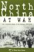 North China at War: The Social Ecology of Revolution, 1937-1945