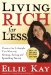  Living Rich for Less: Create the Lifestyle You Want by Giving, Saving, and Spending Smart