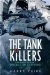 The Tank Killers: A History of America's World War II Tank Destroyer Force