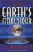  Earth's Final Hour
