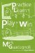  Practice to Learn, Play to Win: The Answer to Your Best Golf