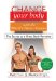  Change Your Body With the World's Fittest Couple: The Secret to a Great Body Revealed