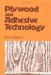  Plywood and Adhesive Technology