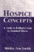  Hospice Concepts: A Guide to Palliative Care in Terminal Illness