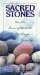  Sacred Stones: How the Power of the Earth Can Change Your Life