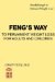  Feng's Way: To Permanent Weight Loss For Adults and Children; A Breakthrough In Understanding Obesity and its Epidemic