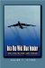  Into The Wild Blue Yonder: My Life In The Air Force
