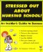  Stressed Out About Nursing School!: An Insider's Guide to Success