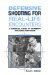 Defensive Shooting for Real-Life Encounters: A Critical Look at Current Training Methods