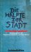  Die Halfte Der Stadt: Ein Berliner Lesebuch