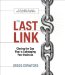 The Last Link: Closing the Gap That Is Sabotaging Your Business
